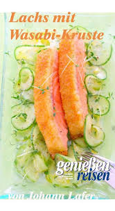Lachs Mit Wasabi Kruste Von Johann Lafer Geniessen Und Reisen Rezept In 2020 Lebensmittel Essen Rezepte Lachs Rezept