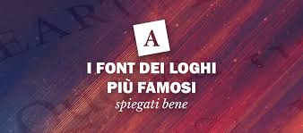 I Font Usati In Alcuni Dei Loghi Piu Famosi Spiegati Bene Grafigata