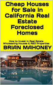 Use the map view to find california cheap homes for sale, based on city features or amenities that you may want close by. Amazon Com Cheap Houses For Sale In California Real Estate Foreclosed Homes How To Invest In Real Estate Wholesaling Houses Reo Properties Ebook Mahoney Brian Kindle Store