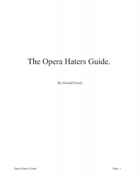 Make sure to tag posts with the spoiler tag and use the spoiler tag for comments. The Opera Haters Guide