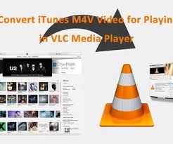 Convert Itunes M4v Video For Playing In Vlc Media Player Itunes Converter Media