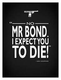 Submitted 3 years ago by monkeyzero2killlinyoface. Giclee Print James Bond Expect You To Die By Mark Rogan 42x32in James Bond James Bond Goldfinger James Bond Movies