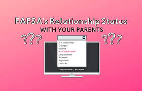 Fafsa S Relationship Status With Your Parents Tun
