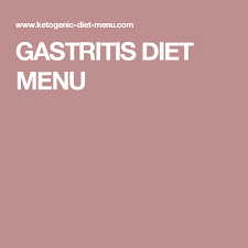 Gastritis Diet Menu Gastritis Diet Diet Menu Ketogenic Diet Menu