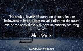 A collection of quotes and thoughts by alan watts on love, dream, truth, universe, real, travel, dance, change, plunge, sayings, trust, faith, focus, ego and future. 24 Love Falling In Love Alan Watts Quotes Wisdom Quotes
