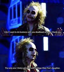 No matter how busy you make think you are you must find time for reading, or surrender yourself to 45. Beetlejuice Funny Beetlejuice Movie Beetlejuice Tim Burton Movie