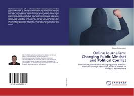Let us help you choose the right course for study. Online Journalism Changing Public Mindset And Political Conflict 978 3 330 34551 5 3330345519 9783330345515 By Ziinine Abdesselam