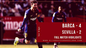 Barça beat athletic club in the final of the copa del rey. Barca Vs Sevilla Match Highlights Barca 4 Sevilla 2 Match Highlights Sevilla Lionel Messi
