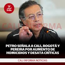 Petro señala a Cali, Bogotá y Pereira por aumento de homicidios y desata  críticas En medio del debate nacional por la creciente inseguridad, el  presidente Gustavo Petro volvió a estar en el
