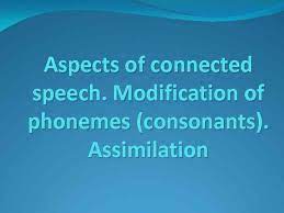 Pitch control is a simpler process which affects pitch and speed simultaneously by slowing down. Aspects Of Connected Speech Modification Of Phonemes Consonants