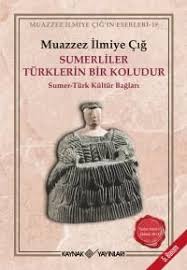 Sumerliler Turklerin Bir Koludur 25 Indirimli Muazzez Ilmiye Cig Kitap Listeleri Kitap