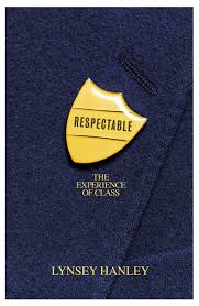 Respectable The Experience Of Class Amazon Co Uk Lynsey