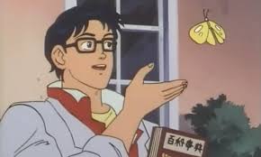 Is This A Pigeon Meme Template Pigeon Meme Cute Love Memes