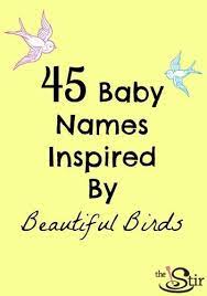 Our female name generator is very similar to our first name generator except that it focusses on name for girls. 45 Sweet Bird Inspired Baby Names Sweet Baby Names Baby Names Baby Girl Names
