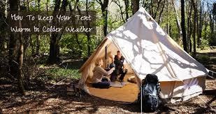Check spelling or type a new query. How To Keep Your Tent Warm In Cold Weather