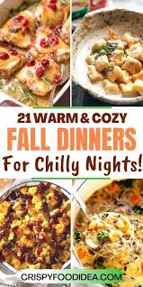 21 Warm Cozy Fall Dinner Ideas To Celebrate Fall Seasons Easy Fall Dinner Recipes Healthy Fall Recipes Dinner Fall Dinner Recipes