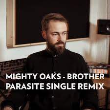 Brother (revive us cover) — mighty oaks. Mighty Oaks Brother Parasite Single Remix By Parasite Single