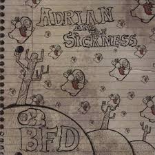 Bfd by Adrian & the Sickness (2009-12-08)