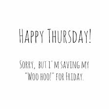 Check spelling or type a new query. Thursday Quotes