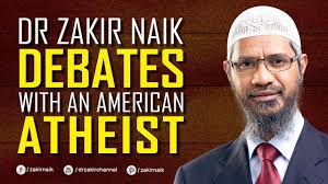 Dr Zakir Naik Debates With An American Atheist Youtube