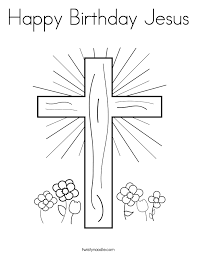 Print these out for a happy birthday jesus party. Happy Birthday Jesus Coloring Page Twisty Noodle Coloring Home