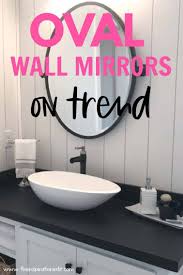 Oval bathroom mirrors range from 5 to 65 inches in height. The New Trend Of Oval Shaped Frameless Wall Mirror For Your Bathroom The Inspiration Edit