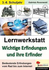 Lernwerkstatt Wichtige Erfindungen Und Ihre Erfinder Buch