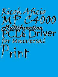 How to install ricoh driver for universal print to use. Ricoh Aficio Mp C4000 Multifunction Pcl6 Driver For Universal Print Filesbear