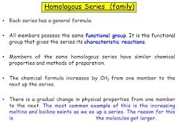 Homologous Series Family Each Series Has A General Formula All Members Possess The Same Functional Group It Is The Functional Group That Gives Ppt Download