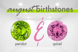 August S Birthstones Are Peridot And Spinel Peridot Is Lime Green In Color And Believed To Instill Power And Influence Upon The W Birthstones Deep Red Peridot