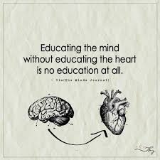 Educating The Mind Without Educating The Heart Is No Education At All Mental Quotes Mindfulness Mindfulness Quotes