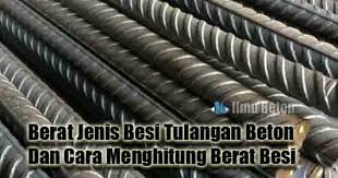 Jika besi beton polos permukaannya licin dan mulus, untuk besi beton ulir memiliki tonjolan pada permukaannya. Berat Jenis Besi Tulangan Beton Dan Cara Menghitung Berat Besi Ilmu Beton