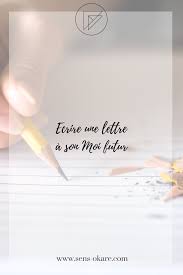 Ecrire Une Lettre A Son Moi Futur Ecrire Une Lettre Estime De Soi Comment Ecrire Une Lettre
