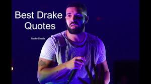 Check spelling or type a new query. 50 Best Drake Quotes On Love Life Songs And Success Brilliantread Media