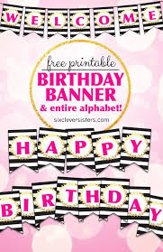 Free Printable Happy Birthday Banner And Alphabet Six Clever Sisters Birthday Banner Free Printable Printable Birthday Banner Birthday Banner Template