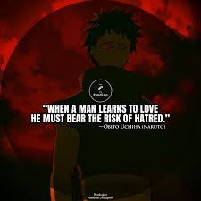 Madara zitat englisch / 100 of the greatest naruto quotes that are inspiring / germanes ist an der zeit, daß die regierung und dieses parlament. Naruto Quotes When A Man Learns To Love He Must Bear The Risk Of Hatred Obito Uchiha Anime Quotes Inspirational Naruto Quotes Itachi Quotes