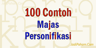 100 Contoh Majas Personifikasi Dalam Kalimat Jadi Paham