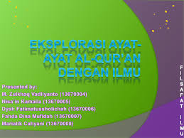 Tafsir ayat tentang ilmu pengetahuan. Ppt Filsafat Ilmu Ekzplorasi Ayat Al Qur An Dyah Fatimah Academia Edu
