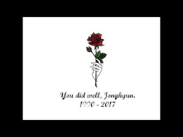 Jonghyun's death will forever affect me, and i will never forget him and how his music and morals improved my quality of life…i just wished they had improved his as well. Rip Kim Jonghyun Youtube