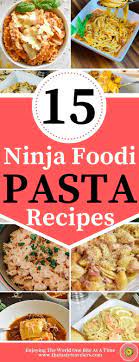 15 Ninja Foodi Pasta Recipes Chicken Pasta Recipes Pasta Recipes Recipes