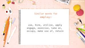 Employ Synonyms Similar Word For Employ