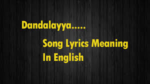 Dandalayya Song Lyrics Meaning In English Youtube Instant chords for any song. dandalayya song lyrics meaning in english