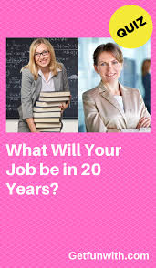 What Will Your Job Be In 20 Years Future Job Quiz Career Quiz Buzzfeed Fun Quiz