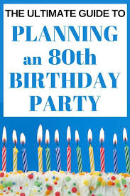 Decoration 80th Birthday Party Ideas For Mom How To Plan A Memorable 80th Birthday Party 80th Birthday Ideas 80th Birthday Party 80th Birthday Party Decorations Happy 90th Birthday