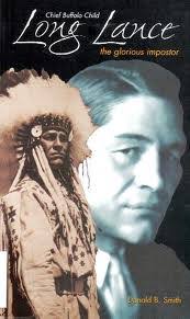 Chief Buffalo Child Long Lance, The Glorious Impostor