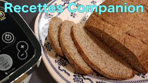 Recettes Companion De Brice Pain Complet Youtube