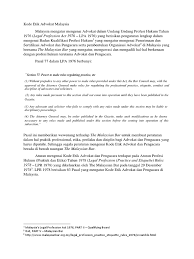 The legll prof<>sion (canons of professional ethics) *(c) where no provision is made herein in respect ofany matter, the rules and practice of the legal profession whlch formerly governed the particular matter principal act. Kode Etik Advokat Malaysia Docx