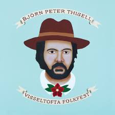 A Slow-Burning Beauty: Bjorn Peter Thisell's Visseltofta Folkfest Delivers  Delicate Folk Mastery