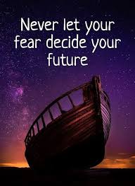 Never Let Your Fear Decide Your Future Fear Dreams Future Motivation Let It Be Fear Dream Quotes