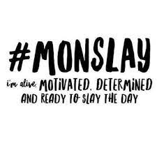 Good Monday Monday Motivation Quotes Monday Humor Happy Monday Quotes